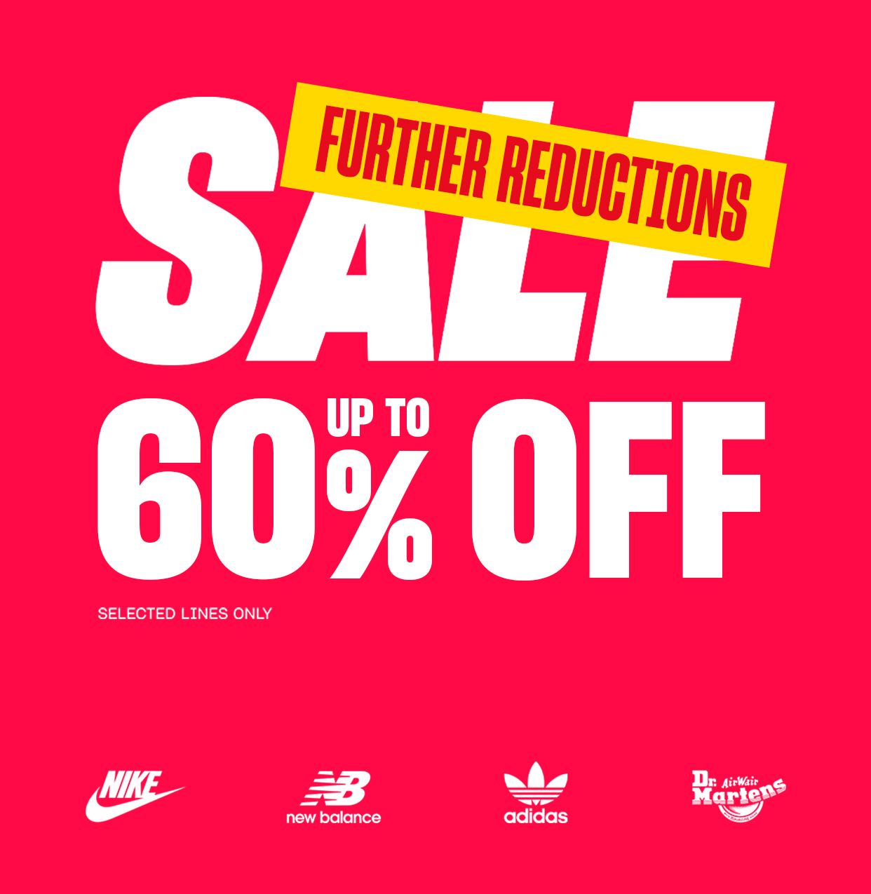 Sale. Up to 60% Off. Further Reductions. Selected Lines Only