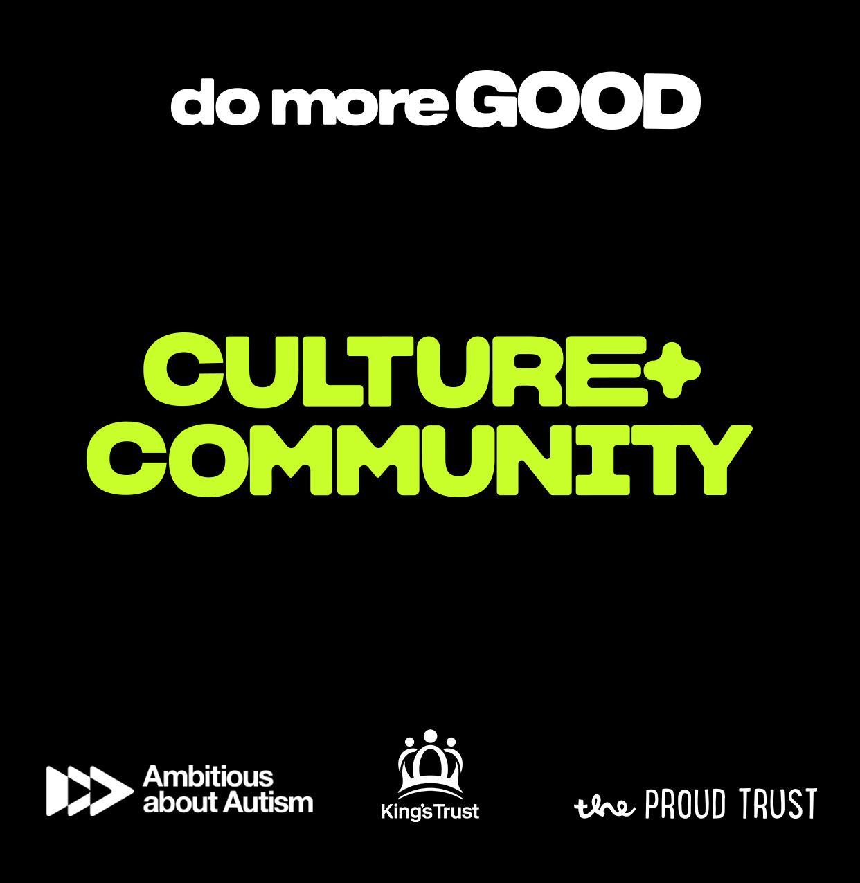 Image with bold text “do more GOOD” and “CULTURE + COMMUNITY”, with logos for three charity partners below.